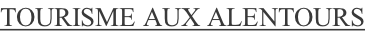 TOURISME AUX ALENTOURS